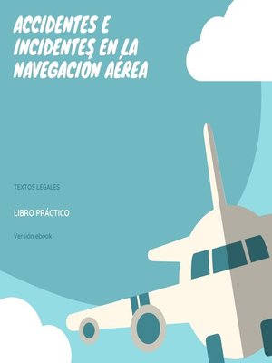 cover image of ACCIDENTES E INCIDENTES EN LA NAVEGACIÓN AÉREA